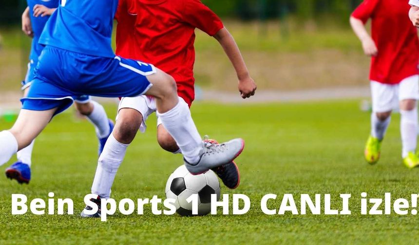 Bein Sports 1 HD CANLI izle! Bein Sports Kesintisiz Canlı Yayın İzleme Linki